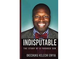 Livro Indisputable The Story of a Favored Son de OKECHUKU K ENYIA (Inglês)