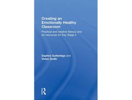Livro Creating an Emotionally Healthy Classroom de Daphne Gutteridge e Vivien Smith (Inglês - Capa Dura)