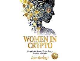 Livro Women In Crypto Create Grow Your Own Damn Wealth de Susan Banhegyi (Inglês)