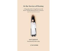 Livro At the Service of Destiny A Biography of the Living Moroccan Sufi Master Shaykh Mohamed Faouzi alKarkari de Jamil Zaghdoudi (Inglês)