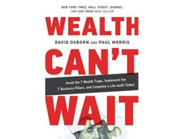 Livro Wealth Cant Wait Avoid the 7 Wealth Traps Implement the 7 Business Pillars and Complete a Life Audit Today de David Osborn Paul Morris (Inglês)