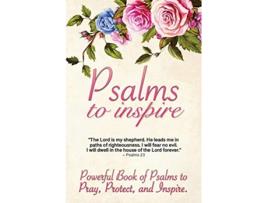 Livro Psalms to Inspire Powerful Book of Psalms to Pray Protect and Inspire de 5310 Publishing (Inglês)