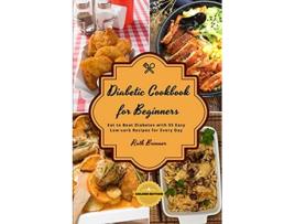 Livro Di?b?tic Cookbook For Beginners Chick?n R?cip?s Eat to Beat Diabetes with 55 Easy Lowcarb Recipes for Every Day de Ruth Brenner (Inglês)