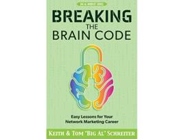 Livro Breaking the Brain Code Easy Lessons for Your Network Marketing Career de Keith Schreiter e Tom 