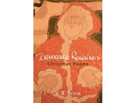 Livro Innocence Regained Christmas Poems de V B Price (Inglês)