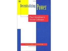 Livro Decentralizing Power Paul Goodmans Social Criticism de Taylor Stoehr (Inglês)