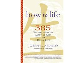 Livro Bow to Life de Joseph Cardillo (Inglês)