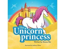 Livro The Unicorn Princess de Stacey Roi (Inglês)