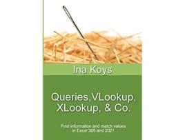 Livro Queries VLookup XLookup Co Find information and match values in Excel 365 Short Spicy de Ina Koys (Inglês)