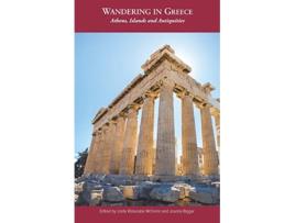 Livro WANDERING IN GREECE Athens Islands and Antiquities Wanderland Writers presents de Wanderland Writers (Inglês)