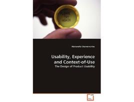 Livro Usability Experience and ContextofUse The Design of Product Usability de Marianella Chamorro-Koc (Inglês)