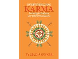 Livro Everything Has Karma Learning to Embrace Our Interconnectedness de Madis Senner (Inglês)