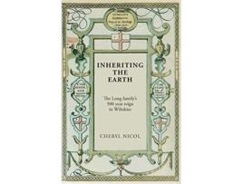 Livro Inheriting the Earth The Long familys 500 year reign in Wiltshire de Cheryl Nicol (Inglês)