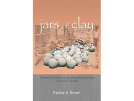 Livro Jars of Clay Ordinary Christians on an extraordinary mission in southern Pakistan de Pauline A Brown (Inglês)