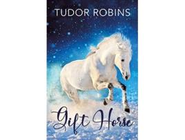 Livro Gift Horse An allages horsey holiday novella de Tudor Robins (Inglês)