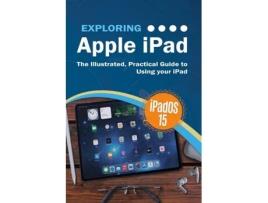 Livro Exploring Apple iPad iPadOS 15 Edition The Illustrated Practical Guide to Using your iPad 6 Exploring Tech de Kevin Wilson (Inglês)