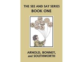 Livro See and Say Series BOOK ONE de Sarah Louise Arnold, Elizabeth C Bonney et al. (Inglês)
