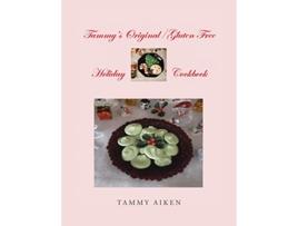 Livro Tammys OriginalGluten Free Holiday Cookbook de Tammy Aiken (Inglês)