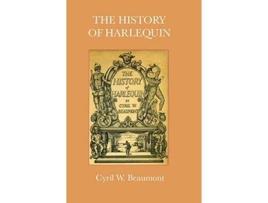 Livro The History of Harlequin de Cyril W Beaumont (Inglês)