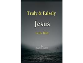 Livro Truly Falsely Jesus In the Bible de Saleh Ali Alsobiyl (Russo)