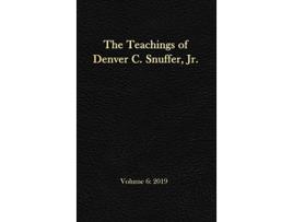 Livro The Teachings of Denver C Snuffer Jr Volume 6 2019 Readers Edition Hardback 6 x 9 in de Denver C Snuffer (Inglês - Capa Dura)