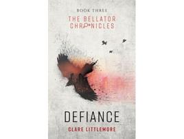 Livro Defiance A Young Adult Dystopian Romance The Bellator Chronicles de Clare Littlemore (Inglês)