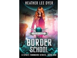 Livro Earthlight Space Academy Border School A Space Command Series de Heather Lee Dyer (Inglês)