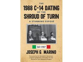Livro The 1988 C14 Dating Of The Shroud of Turin A Stunning Exposé de Joseph G G Marino (Inglês)