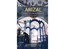 Livro Arizal Prince of the Kabbalists de Rabbi Raphael Afilalo (Inglês)