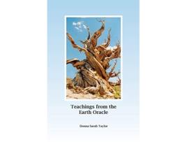 Livro Teachings from the Earth Oracle Earth Centered Spirituality de Donna Sarah Taylor (Inglês)