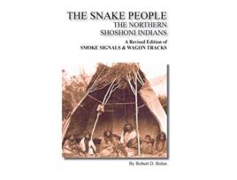 Livro The Snake People the Northern Shoshoni Indians de Robert D Bolen (Inglês)