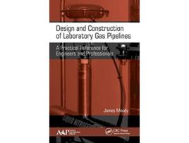 Livro Design and Construction of Laboratory Gas Pipelines de James Moody (Inglês - Capa Dura)