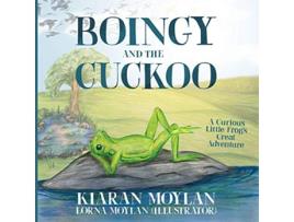 Livro Boingy and the Cuckoo A Curious Little Frogs Great Adventure de Kiaran Moylan (Inglês)