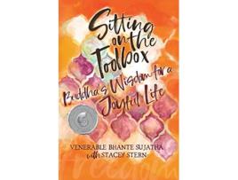 Livro Sitting on the Toolbox Buddhas Wisdom for a Joyful Life de Venerable Bhante Sujatha Stacey Stern (Inglês)