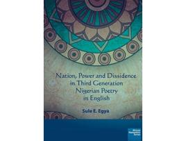Livro Nation power and dissidence in third generation Nigerian poetry in English de Sule E Egya (Inglês)