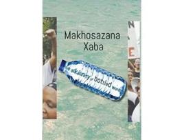 Livro The Alkalinity of Bottled Water de Makhosazana Xaba (Inglês)