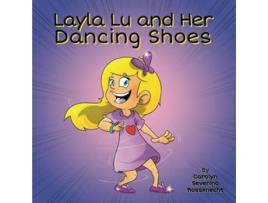Livro Layla Lu and Her Dancing Shoes CareKids de Carolyn Severino Rossknecht (Inglês)