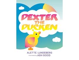 Livro Dexter The Ducken de Alette Lundeberg (Inglês)