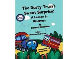 Livro The Dusty Trains Sweet Surprise A Lesson in Kindness de Subhash Kommuru (Inglês)
