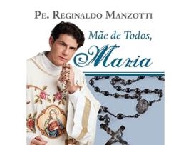 Livro Mae De Todos, Maria de Padre Reginaldo Manzotti (Português - Capa Dura)