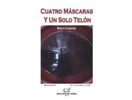 Livro Cuatro Máscaras Y Un Solo Telón Spanish Edition de Macv Chávez (Espanhol)