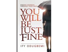 Livro You will be just fine de Ify Odugbemi (Inglês)