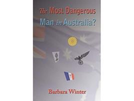 Livro The Most Dangerous Man in Australia de Barbara Winter (Inglês)