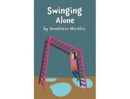 Livro Swinging Alone de Anneliese Mireles (Inglês)