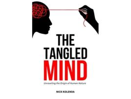 Livro The Tangled Mind Unraveling the Origin of Human Nature de Nick Kolenda (Inglês)