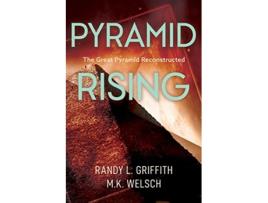 Livro Pyramid Rising The Great Pyramid Reconstructed de M K Welsch Randy L Griffith (Inglês)