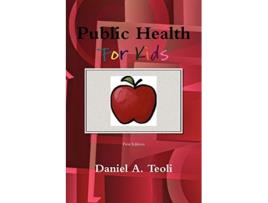 Livro Public Health for Kids de Daniel Teoli (Inglês)