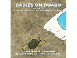 Livro Babies on Board Part 2 Grumpy the Iguana and Green Parrot Adventures de Susan Marie Chapman (Inglês)