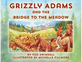 Livro Grizzly Adams and The Bridge To The Meadow de Tod Swindell (Inglês)