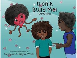 Livro Dont Bully Me de Stephanie A Kilgore-White (Inglês)